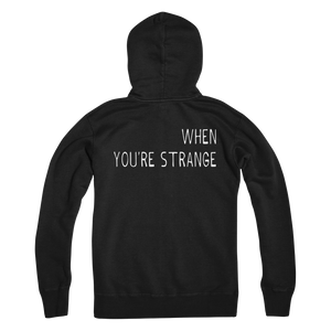 When You're Strange Zip Hoodie
