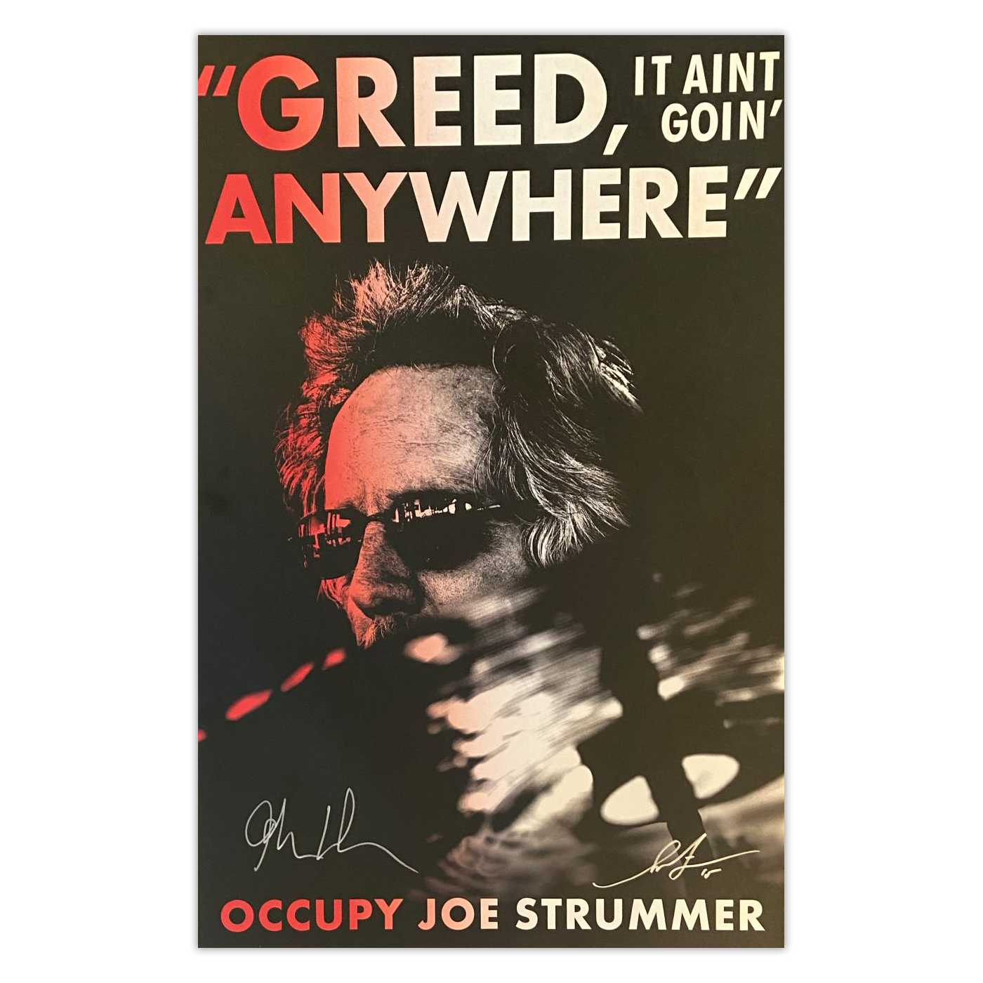 "Greed, It Aint Goin' Anywhere" Autographed Poster