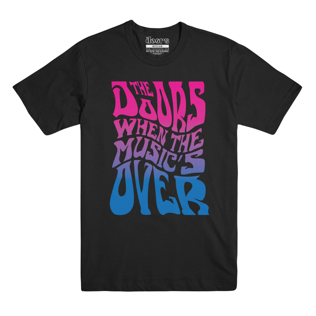 When The Music's Over T-Shirt