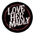 Love Her Madly Sticker